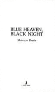 Blue Heaven, Black Night