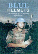 Blue Helmets: The Strategy of Un Military Operations