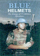 Blue Helmets: The Strategy of Un Military Operations - Hillen, John F