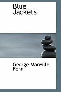 Blue Jackets - Fenn, George Manville