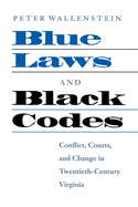 Blue Laws and Black Codes: Conflict, Courts, and Change in Twentieth-Century Virginia