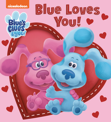 Blue Loves You! (Blue's Clues & You) - Huntley, Tex, and Lew, Steph (Illustrator)