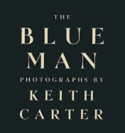 Blue Man - Carter, Keith (Photographer)