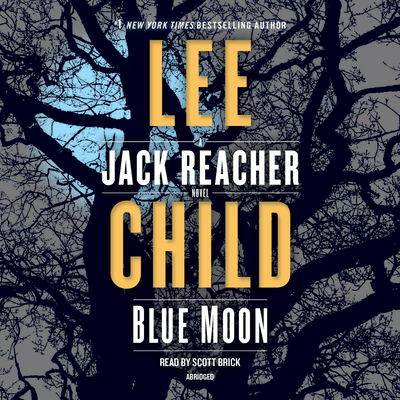 Blue Moon: A Jack Reacher Novel - Child, Lee, and Brick, Scott (Read by)