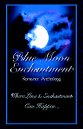 Blue Moon Enchantment - Thompson, Dawn, and MacGillivray, Deborah, and Burroughs, Leanne