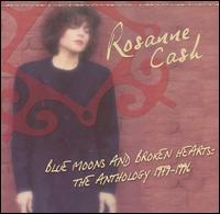 Blue Moons and Broken Hearts: The Anthology 1979-1995 - Rosanne Cash