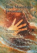 Blue Mountains Dreaming: The Aboriginal Heritage - Stockton, Eugene (Editor), and Merriman, John (Editor)