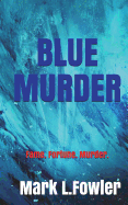 Blue Murder: Fame. Fortune. Murder.