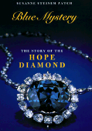 Blue Mystery: The Story of the Hope Diamond - Patch, Susanne Steinem