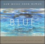 Blue: New Music From Hawaii - HyeKyung Lee (piano); Todd Yukumoto (saxophone)