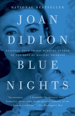 Blue Nights: A Memoir - Didion, Joan