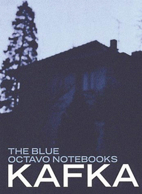 Blue Octavo Notebooks - Kafka, Franz, and Brod, Max (Editor)