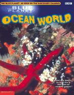 Blue Planet: Ocean World: Ocean World - Orme, David, and Orme, Helen, and BBC