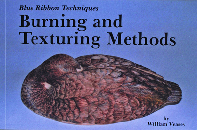 Blue Ribbon Techniques: Burning and Texturing Methods - Veasey, William