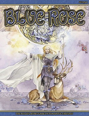 Blue Rose: The Role Playing Game of Romantic Fantasy - Crawford, Jeremy (Designer), and Elliott, Dawn (Designer), and Snead, John (Designer)