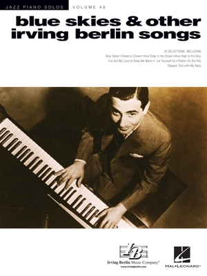 Blue Skies & Other Irving Berlin Songs: Jazz Piano Solos Series Volume 48 - Berlin, Irving (Composer)