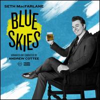 Blue Skies - Seth MacFarlane
