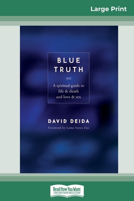 Blue Truth (16pt Large Print Edition) - Deida, David