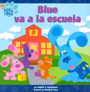 Blue Va a la Escuela (Blue Goes to School) - Santomero, Angela C