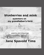 blueberries and mink: summers on my grandfather's farm