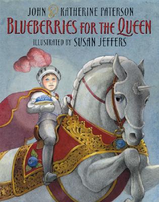 Blueberries for the Queen - Paterson, Katherine, and Paterson, John