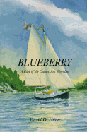 Blueberry: A Boat of the Connecticut Shoreline - Hume, David D