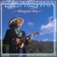Bluegrass Boy - Peter Rowan