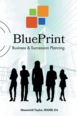 BluePrint Business & Succession Planning - Taylor Mahr Ea, Shawntell