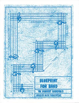 Blueprint for Band - Garofalo, Robert (Composer)