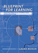 Blueprint for Learning: Constructing College Courses to Facilitate, Assess, and Document Learning