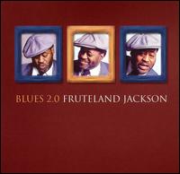 Blues 2.0 - Fruteland Jackson