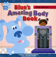 Blue's Amazing Body Book: A Pull-tab Book - Smith, Michael T., Ph.D., and Sherman, Alison