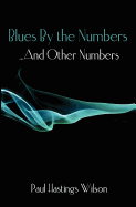 Blues by the Numbers ...and Other Numbers: Selected Fiction & Poetry