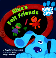 Blue's Felt Friends - Santomero, Angela C