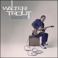 Blues for the Modern Daze - Walter Trout