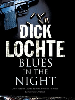 Blues in the Night: A Thriller Set Amongst the Gangs of LA - Lochte, Dick