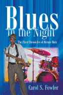 Blues in the Night: The First Chronicles of Bernie Butz