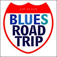 Blues Road Trip: City to City - Various Artists