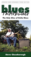 Blues Traveling: The Holy Sites of Delta Blues