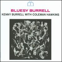 Bluesy Burrell [Bonus Track] - Kenny Burrell / Coleman Hawkins