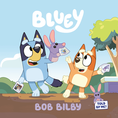 Bluey: Bob Bilby - Penguin Young Readers Licenses