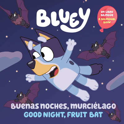 Bluey: Buenas Noches, Murci?lago - Penguin Young Readers Licenses, and Mendoza, Isabel (Translated by)