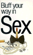 Bluff Your Way in Sex