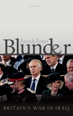Blunder: Britain's War in Iraq - Porter, Patrick