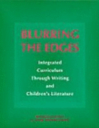 Blurring the Edges: Integrated Curriculum Through Writing and Children's Literature - Chatton, Barbara, and Decker Collins, N Lynne