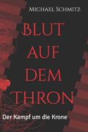 Blut auf dem Thron: Kampf um die Krone