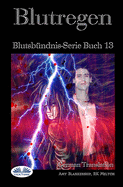 Blutregen: Blutsb?ndnis-Serie Buch 13