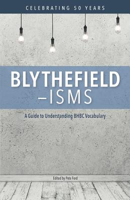 Blythefield-isms: A Guide to Understanding BHBC Vocabulary - Ford, Pete