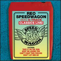 BMG 8-Track Classics Live! - Reo Speedwagon