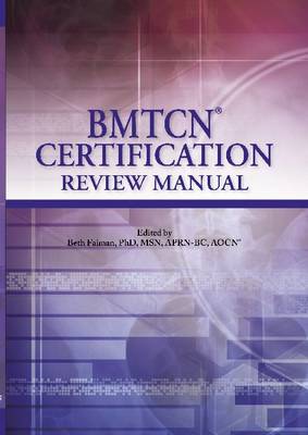 Bmtcn Certification Review Manual - Oncology Nursing Society, and Faiman, Beth